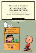 Su con la vita, Charlie Brown!