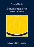 Il passato è un morto senza cadavere