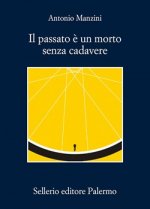 Il passato è un morto senza cadavere