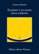 Il passato è un morto senza cadavere