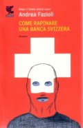 Come rapinare una banca svizzera