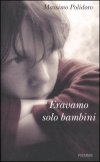 Eravamo solo bambini